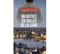 Meurtres en vallee de la loire (geste) (coll. geste noir) - FRANCOISE SALESSE - Geste - broché - Roman