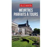 Meurtres parfaits a tours (poche) coll. geste noir - Gilles Martin - Geste - Poche - Roman