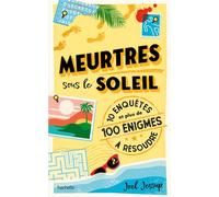 Meurtres sous le soleil 10 enquêtes et plus de 100 énigmes à résoudre - Joel Jessup - Hachette Pratique - relié - Livre-jeu