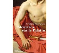 Meurtres sur le Palatin - Cristina Rodriguez - Le Masque - broché - Roman