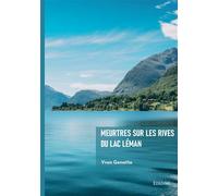Meurtres sur les rives du lac Léman - Yvon Genette - Edilivre-Aparis - broché - Roman