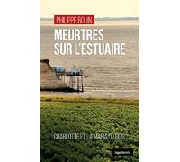 Meurtres sur l'Estuaire - Charlotte et la mafia du bois