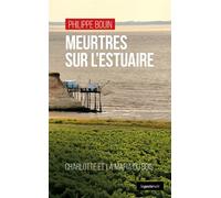 Meurtres sur l'estuaire (coll. geste noir) charlotte et la mafia du bois Charlotte et la Mafia du Bois - Philippe Bouin - Geste - broché - Roman