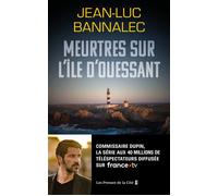 Meurtres sur l'île d'Ouessant. Une enquête du commissaire Dupin - Jean-Luc Bannalec - Presses De La Cite - broché - Roman