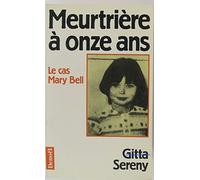 Meurtrière à onze ans: Le cas de Mary Bell