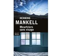 Meurtriers sans visage - Henning Mankell - Seuil - broché - Roman