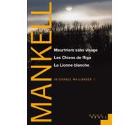 Meurtriers sans visage, Les Chiens de Riga, La Lionne blanche (série ""Wallander, vol 1) Intégrale Wallander 1 - Henning Mankell - Seuil - broché - Roman
