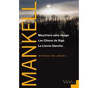 Intégrale Wallander Tome 1 - Meurtriers Sans Visage - Les Chiens De Riga - La Lionne Blanche