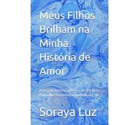 Meus Filhos Brilham na Minha História de Amor: Defesa do Autismo, uma Diva de Seis Anos e uma Mãe Brasileira Encontrando sua Voz