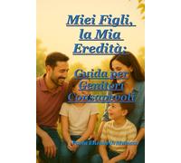 Meus Filhos, Meu Legado: Um Guia para Pais Conscientes: Fortalecer os pilares essenciais