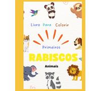 Meus Primeiros Rabiscos: Conhecendo Os Animais (Portuguese Edition)