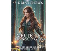 Meute de Mensonges: Un Mystère de la Sorcière Verte