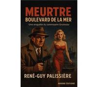Meutre Boulevard de la mer René-Guy PalissièreRené-Guy Palissière (Auteur)