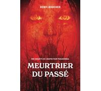 Meutrier du passé: Une enquête de l'Inspecteur Paranormal
