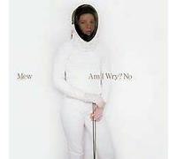 Mew - Am I Wry? No