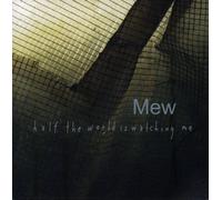 Mew - Half The World is Watching Me
