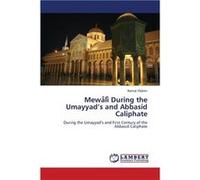 Mewali During the Umayyads and Abbasid Caliphate - Kemal Yildirim - KS OmniScriptum Publishing - Livre en Anglais Kemal YildirimKemal Yildirim (Auteur)