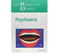 MEX Das Mündliche Examen - Psychiatrie: Psychiatrie