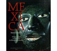 Mexica: Climats, peuples et civilisations du Mexique précolombien
