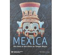 Mexica Des dons et des dieux au templo mayor - Steve Bourget - El Viso - cartonné - Beau livre