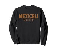 Mexicali Mexico Retro Mexicano La Chinesca Baja California Sweatshirt