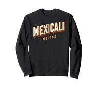 Mexicali Mexico Retro Mexicano La Chinesca Baja California Sweatshirt