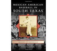 Mexican American Baseball In South Texas