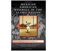 Mexican American Baseball In The Alamo Region