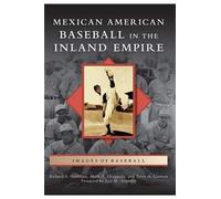 Mexican American Baseball In The Inland Empire