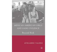 Mexican American Girls and Gang Violence: Beyond Risk