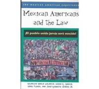 Mexican Americans and the Law, The Mexican American Experience Henry Flores, Jose Roberto Juarez, Sonia Garcia (Auteur)
