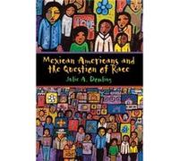 Mexican Americans and the Question of Race by Julie A. Dowling Julie A. Dowling (Auteur)