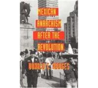 Mexican Anarchism After the Revolution Donald C. Hodges (Auteur)