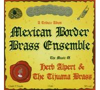 Mexican Border Brass Ense – A Tribute to Herb Alpert – Import