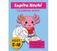 Mexican Dance Coloring Book: Creative Activity Book for children 5 - 10 for Ballet Folklórico great gift for birthdays, teaching tool and promotion