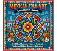 Mexican Folk Art Coloring Book for Adults:: Day of the Dead, Talavera Patterns, and Bold Easy Fiesta Designs