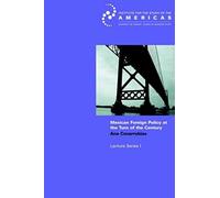 Mexican Foreign Policy At The Turn Of The Twenty-First Century: How Domestic A Foreign Policy?