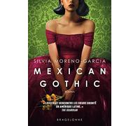 Silvia Moreno-Garcia – Mexican Gothic – Roman – Broché