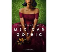 Mexican Gothic - Silvia Moreno-Garcia - Bragelonne - broché - Roman