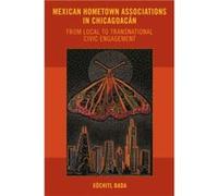 Mexican Hometown Associations in Chicagoacan by Xochitl Bada Xochitl Bada (Auteur)