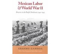 Mexican Labor & World War II, Columbia Classics Erasmo Gamboa (Auteur)