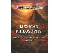 Mexican Philosophy: History, Traditions, and Critical Thought