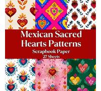 Mexican Sacred Hearts Patterns Scrapbook Paper Pad: Double Sided Sheets for Cardmaking, Craft Projects Mixed media Junk Journal, ATC,