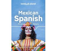 Mexican Spanish Phrasebook & Dictionary 6ed Anglais