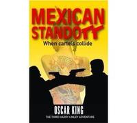 Mexican Standoff: When cartels collide (Harry Linley adventures) - [Livre en VO] Oscar King (Auteur)
