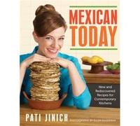 Mexican Today by Pati Jinich Pati Jinich (Auteur)