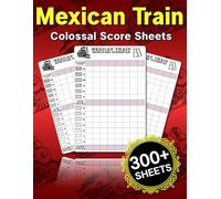 Mexican Train Colossal Score Sheets: 300+ Large Score Cards for Mexican Train Dominoes Game, a Perfect Gift for Mexican Train Enthusiast