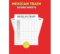 Mexican Train Score Sheets: 120 Large Score Pads to Scorekeeping With Elegant Dominoes Score Cards for Game Tracker and Endless Hours of Fun