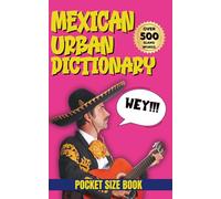 Mexican Urban Dictionary: Spice Up Your Spanish with Real-Life Mexican Slang