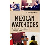 Mexican Watchdogs The Rise of a Critical Press since the 1980s - Andrew Paxman - The University of North Carolina Press - ebook (ePub) - Livre
